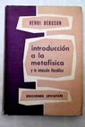 Introducción a la metafísica y la intuición filosófica / Henri Bergson