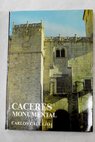 Cáceres monumental / Carlos Callejo
