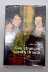 Ces étranges soeurs Brontë / Louis Perche