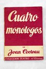 Cuatro monólogos / Jean Cocteau