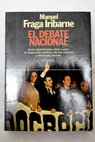 El debate nacional / Manuel Fraga Iribarne