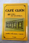 Café Gijón 100 años de historia nombres vidas amores y muertes