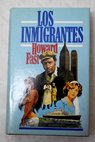 Los inmigrantes / Howard Fast
