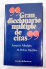 Gran diccionario mltiple de citas / Josep M Albaiges