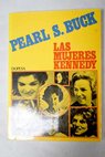 Las mujeres Kennedy / Pearl S Buck