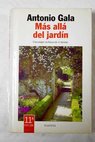 Ms all del jardn / Antonio Gala
