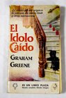 El dolo cado / Graham Greene
