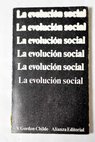 La evolución social / V Gordon Childe