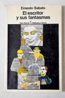 El escritor y sus fantasmas / Ernesto Sabato