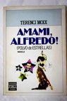 Amami Alfredo Polvo de estrellas novela con soprano / Terenci Moix