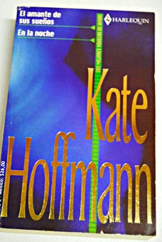 El amante de sus sueos En la noche / Kate Hoffmann