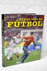 El gran libro del fútbol una gran enciclopedia / Marc Ambrosiano