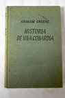 Historia de una cobarda / Graham Greene