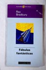 Fbulas fantsticas / Ray Bradbury