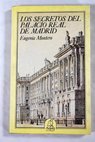 Los secretos del Palacio Real de Madrid / Eugenia Montero
