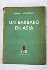 Un bárbaro en Asia / Henri Michaux
