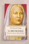 La Beltraneja el pecado oculto de Isabel la Católica / Almudena de Arteaga