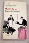 Rapsodia gourmet / Muriel Barbery