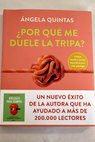 Por qué me duele la tripa reparación digestiva microbiota adelgazamiento y salud / Ángela Quintas