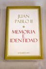 Memoria e identidad conversaciones al filo de dos milenios / Juan Pablo II
