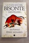 La canción del bisonte / Antonio Pérez Henares