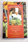 Verduras hortalizas y legumbres / Karlos Arguiano