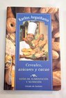 Cereales azúcares y cacao / Karlos Arguiñano