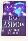 Visiones de robot / Isaac Asimov