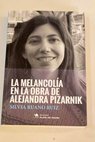 La melancolía en la obra de Alejandra Pizarnik / Silvia Ruano Ruiz