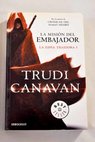 La misión del embajador / Trudi Canavan