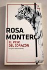 El peso del corazn / Rosa Montero