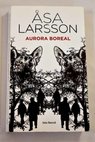Aurora boreal / Asa Larsson
