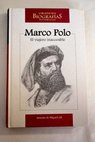 Marco Polo el viajero inaccesible / Antonio de Miguel Gil