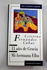 El año de gracia Mi hermana Elba / Cristina Fernández Cubas