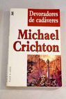 El guerrero n 13 Devoradores de cadveres / Michael Crichton