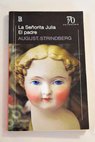 La seorita Julia El padre / August Strindberg