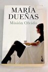 Misión olvido / María Dueñas