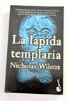 La lápida templaria / Nicholas Wilcox