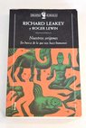 Nuestros orígenes en busca de lo que nos hace humanos / Richard Leakey