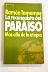 La reconquista del paraíso más allá de la utopía / Ramón Tamames