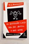 El extrao caso del Dr Jekyll y Mr Hyde / Robert Louis Stevenson