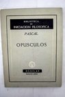 Opsculos / Blaise Pascal