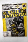 El valle de los fantasmas / Edgar Wallace
