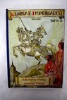 Glorias imperiales libro escolar de lecturas históricas tomo II / Luis Ortiz Muñoz