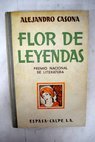 Flor de leyendas lecturas literarias para nios / Alejandro Casona