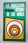 La educación sexual de los niños / Kurt Seelmann