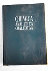 Qumica analtica cualitativa teora y semimicromtodos / Fernando Burriel Mart