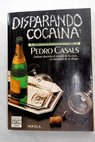 Disparando cocana / Pedro Casals Aldama