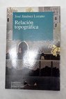 Relación topográfica / José Jiménez Lozano
