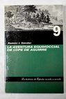 La aventura equinoccial de Lope de Aguirre / Ramn J Sender